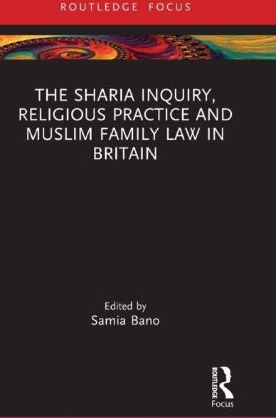 The Sharia Inquiry, Religious Practice and Muslim Family Law in Britain