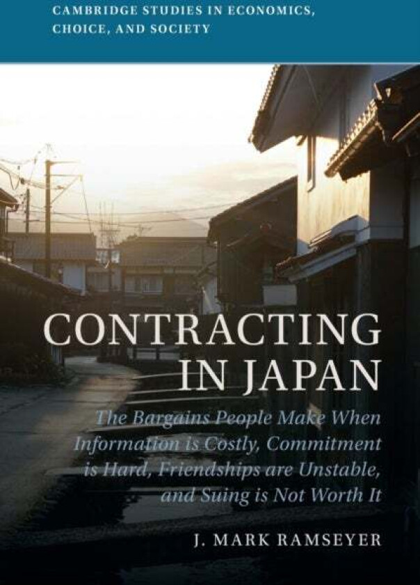 Contracting in Japan av J. Mark (Harvard Law School Massachusetts) Ramseyer