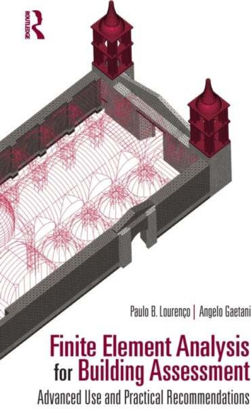 Finite Element Analysis for Building Assessment av Paulo B. (University of Minho Portugal) Lourenco, Angelo Gaetani