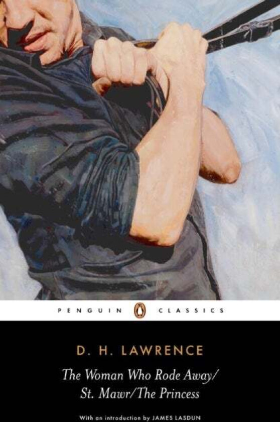 The Woman Who Rode Away, St. Mawr, The Princess av D. H. Lawrence