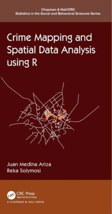 Crime Mapping and Spatial Data Analysis using R av Juan Medina Ariza, Reka Solymosi