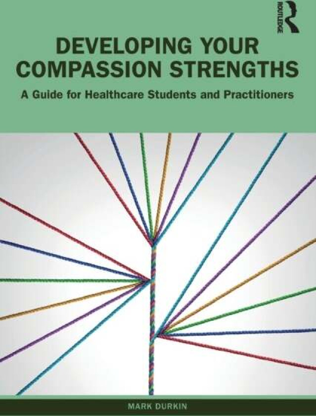 Developing Your Compassion Strengths av Mark Durkin