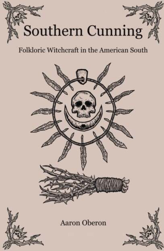 Southern Cunning - Folkloric Witchcraft in the American South av Aaron Oberon