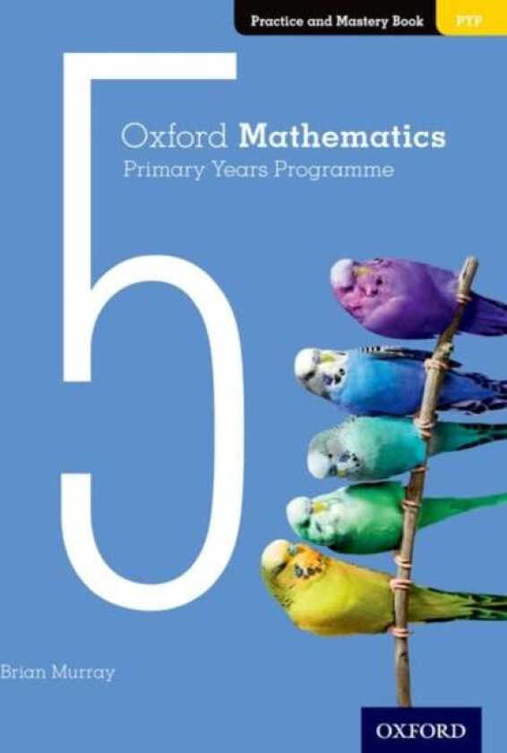 Oxford Mathematics Primary Years Programme Practice and Mastery Book 5 av Brian Murray