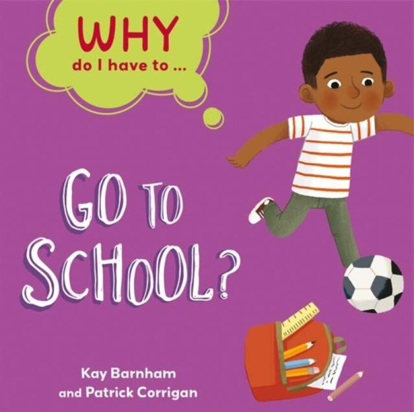 Why Do I Have To ...: Go to School? av Kay Barnham