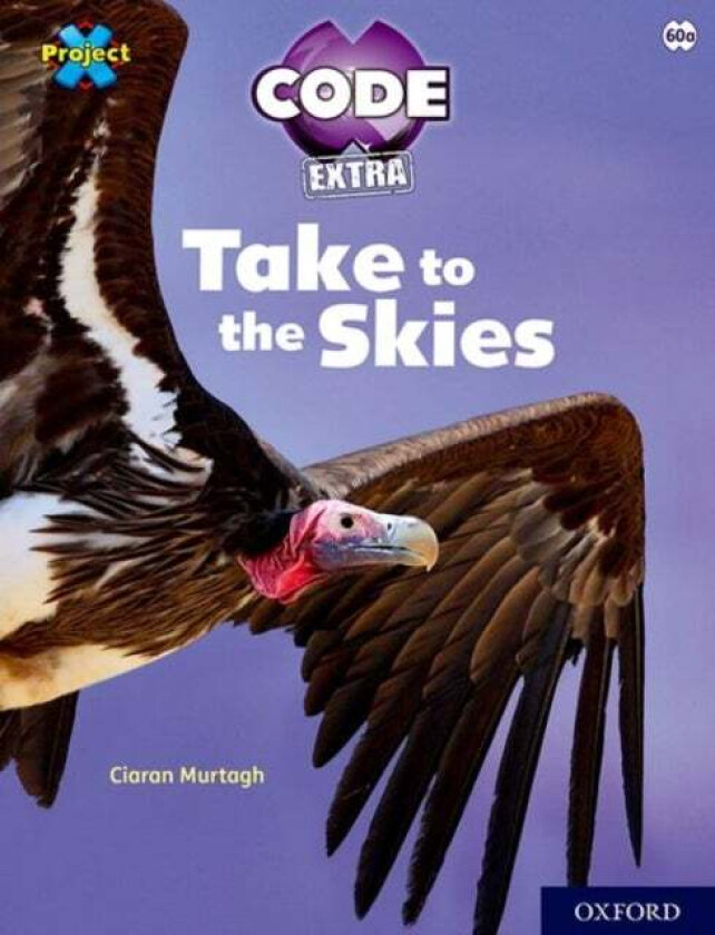 Project X CODE Extra: White Book Band, Oxford Level 10: Sky Bubble: Take to the Skies av Ciaran Murtagh