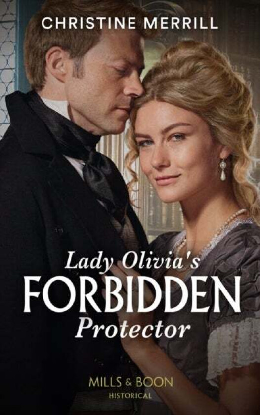 Lady Olivia's Forbidden Protector av Christine Merrill