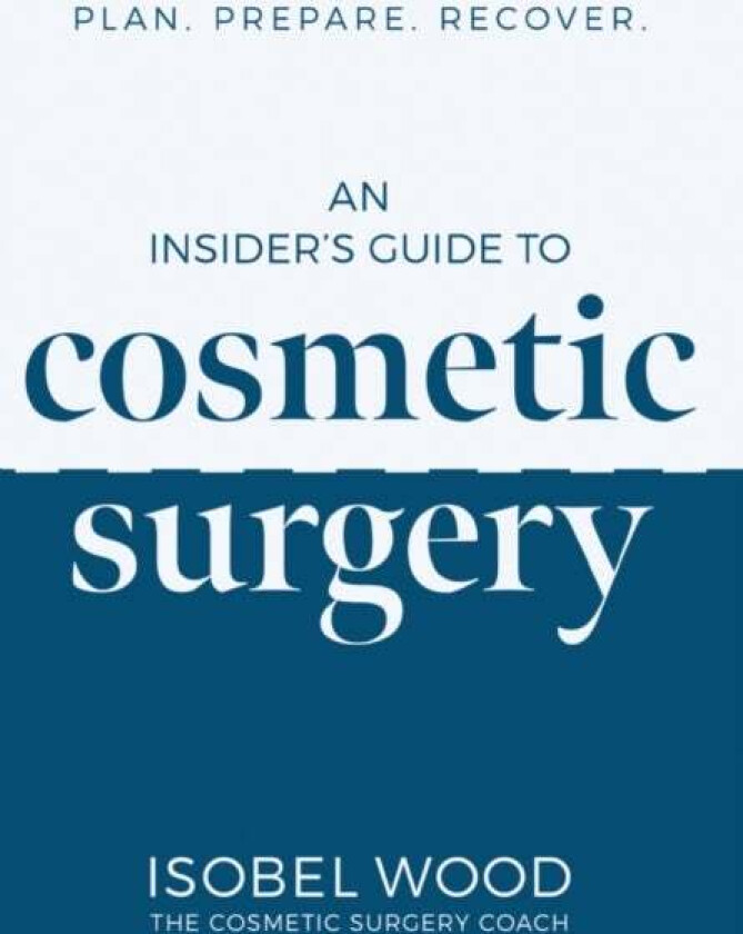 An Insider's Guide to Cosmetic Surgery av Isobel Wood