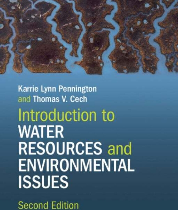 Introduction to Water Resources and Environmental Issues av Karrie Lynn Pennington, Thomas V. Cech