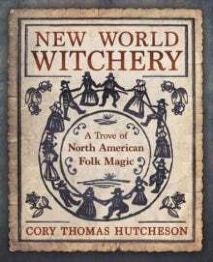 New World Witchery av Cory Thomas Hutcheson