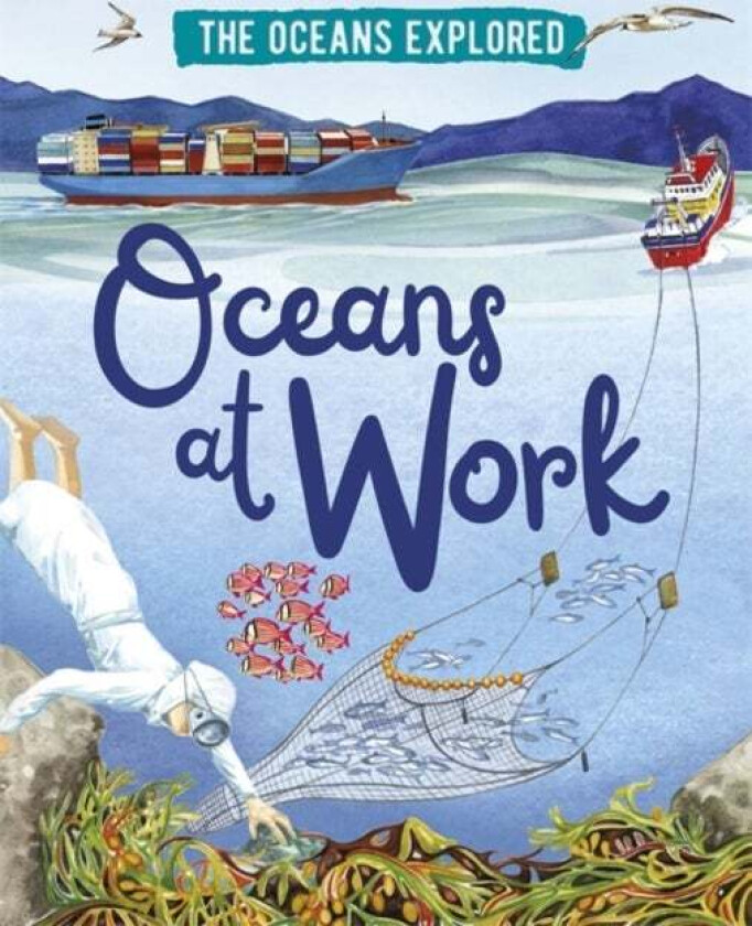 The Oceans Explored: Oceans at Work av Claudia Martin