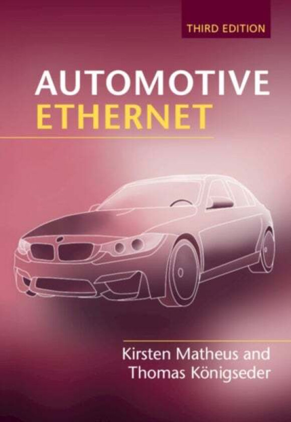 Automotive Ethernet av Kirsten Matheus, Thomas Koenigseder