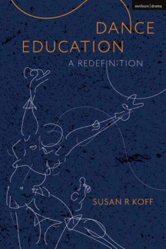 Dance Education av Dr Susan R. (Clinical Associate Professor an Koff