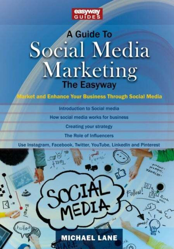 A Guide To Social Media Marketing av Michael Lane