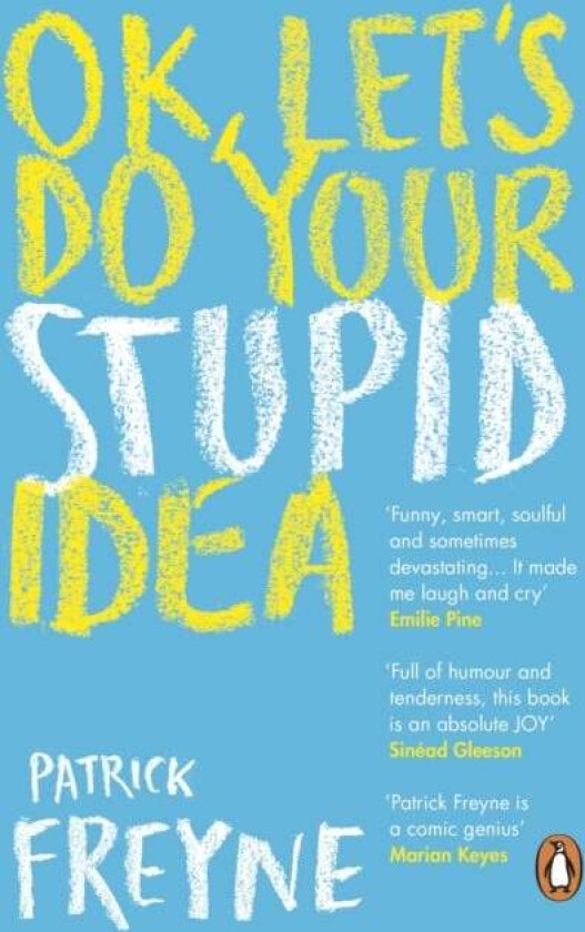 OK, Let's Do Your Stupid Idea av Patrick Freyne