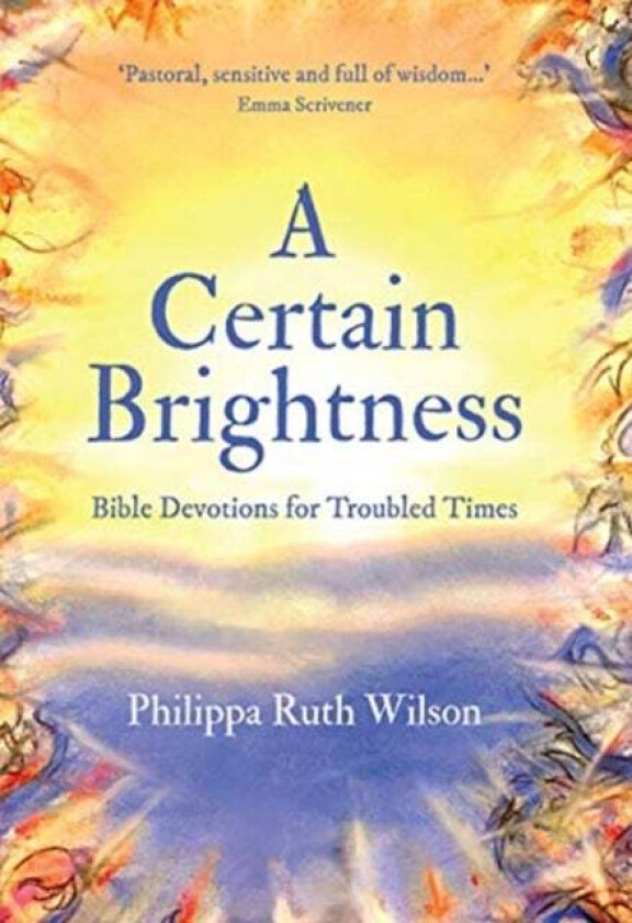 A Certain Brightness av Philippa Wilson