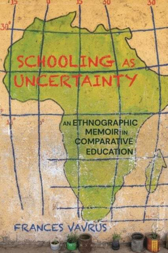 Schooling as Uncertainty av Frances (University of Minnesota USA) Vavrus
