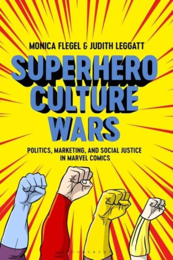 Superhero Culture Wars av Dr Monica (Lakehead University Canada) Flegel, L