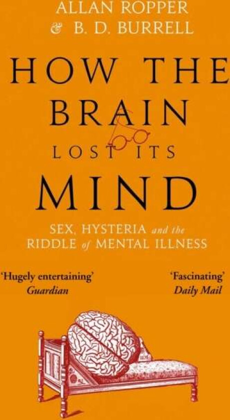 How The Brain Lost Its Mind av Dr Allan Ropper