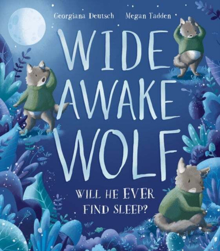 Wide Awake Wolf av Georgiana Deutsch