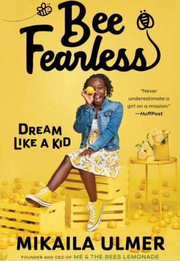 Bee Fearless: Dream Like a Kid av Mikaila Ulmer