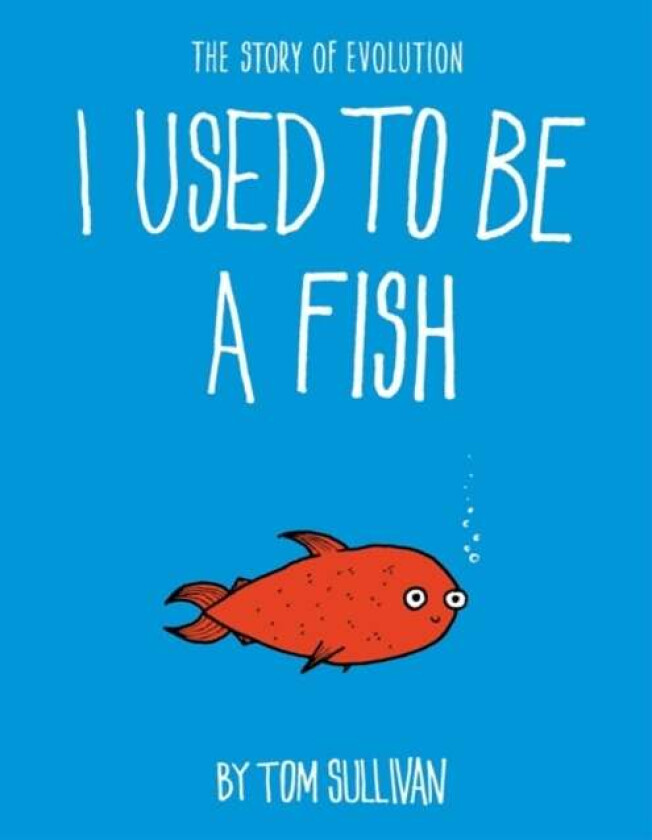I Used to Be a Fish av Tom Sullivan