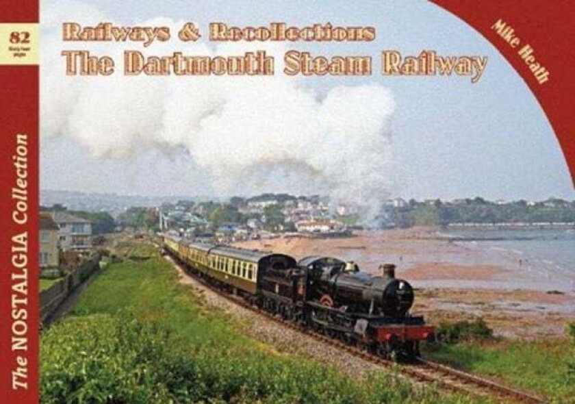 Railways & Recollections The Dartmouth Steam Railway av Mike Heath