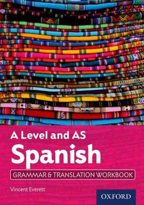 A Level and AS Spanish Grammar & Translation Workbook av Vincent Everett