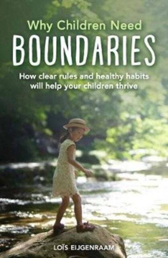 Why Children Need Boundaries av Lois Eijgenraam