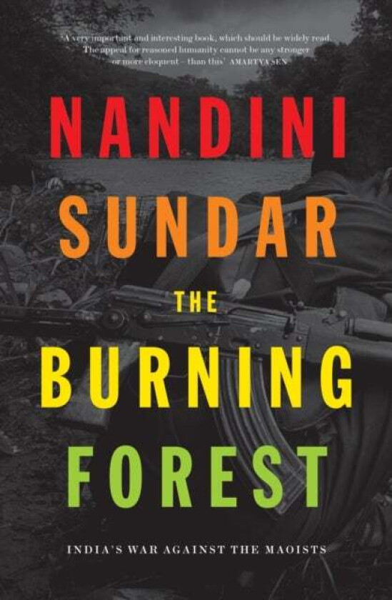 The Burning Forest av Nandini Sundar