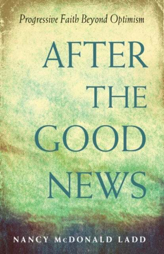 After the Good News av Nancy McDonald (Nancy McDonald Ladd) Ladd