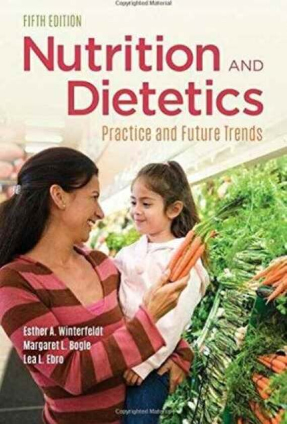 Nutrition  &  Dietetics av Esther A. Winterfeldt, Margaret L. Bogle,  Ebro