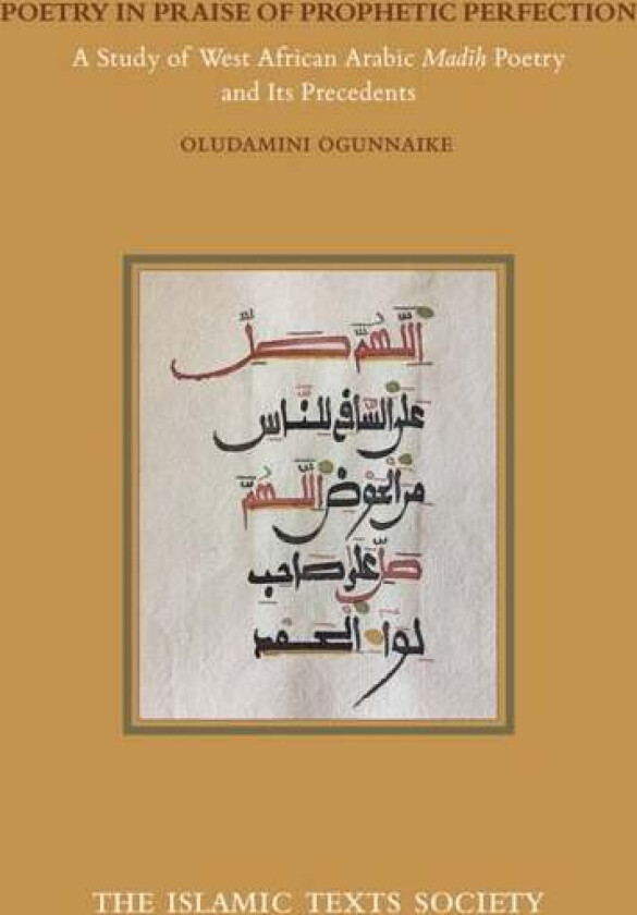 Poetry in Praise of Prophetic Perfection av Dr Oludamini (Assistant Professor of Af Ogunnaike