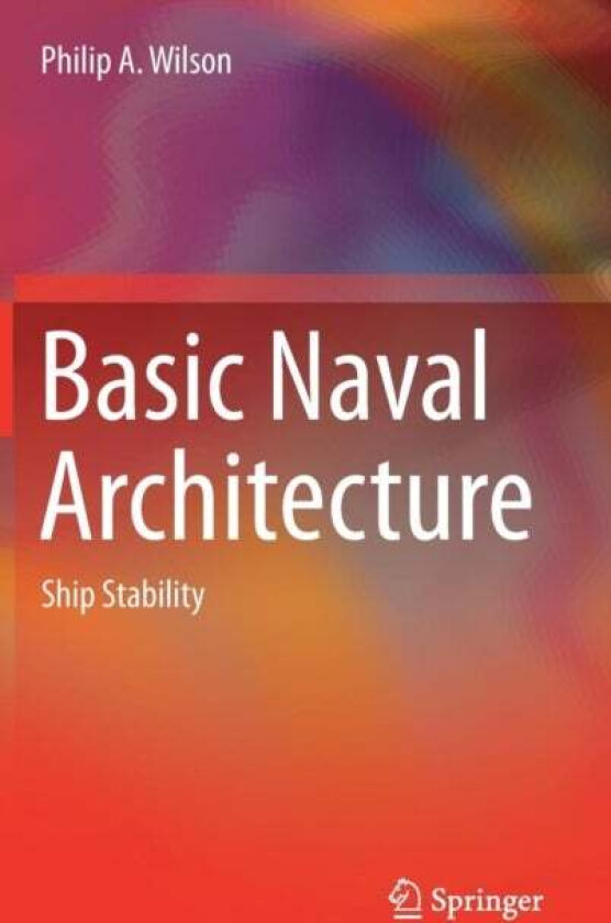 Basic Naval Architecture av Philip A. Wilson