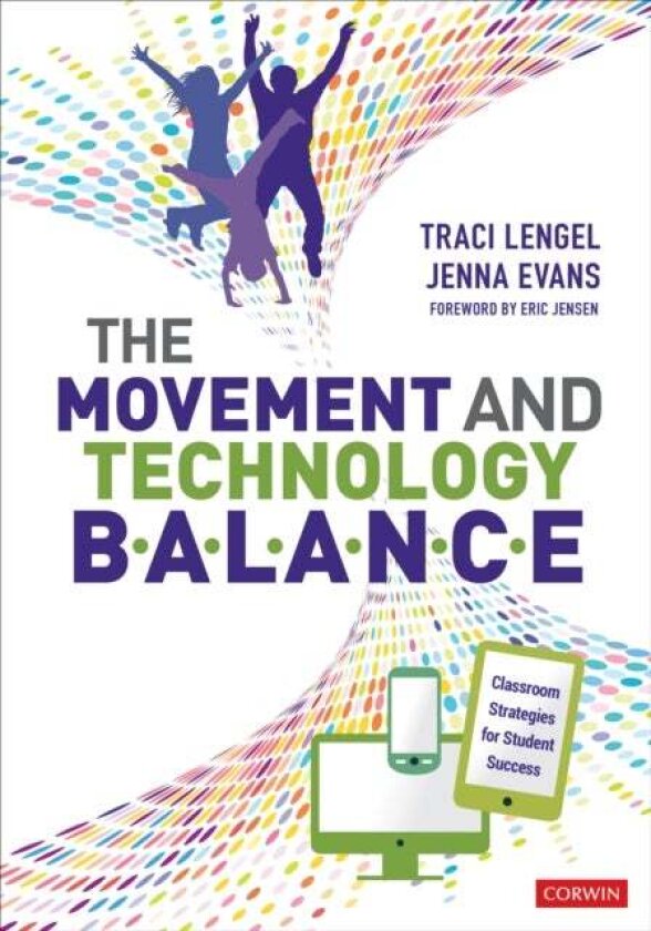 The Movement and Technology Balance av Traci Lengel, Jenna L. Evans