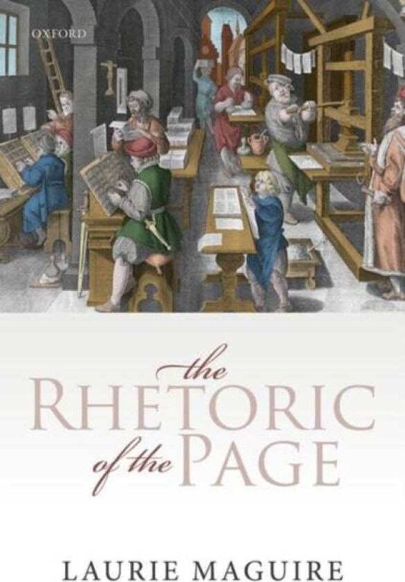 The Rhetoric of the Page av Laurie (Professor of English Oxford Univ Maguire
