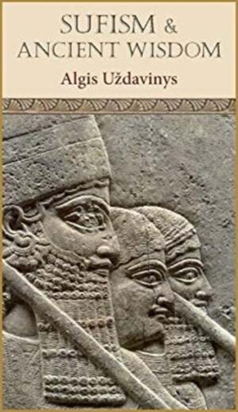 Sufism and Ancient Wisdom av Algis Udavinys
