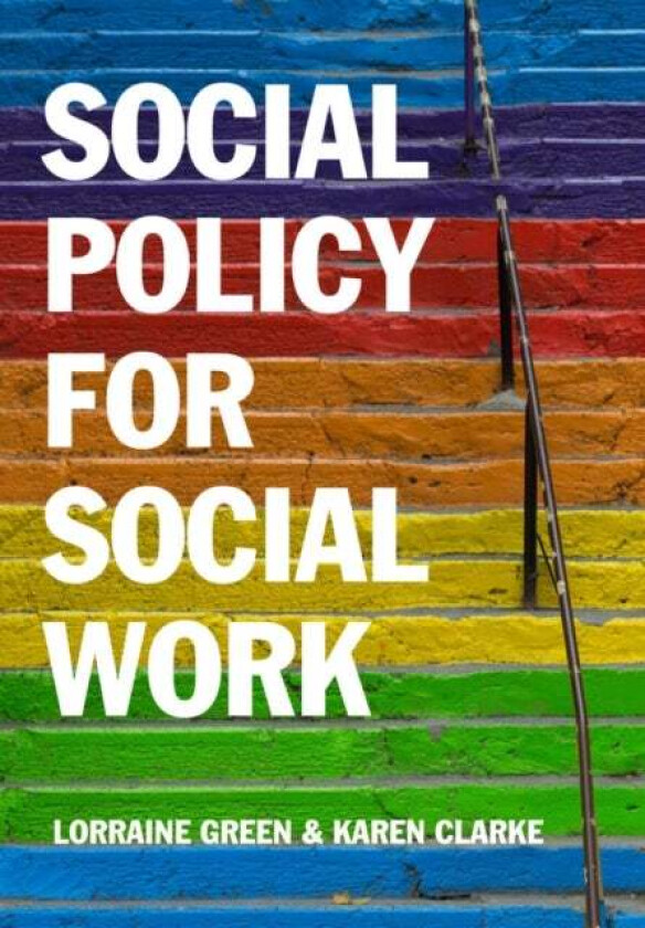 Social Policy for Social Work av Lorraine Green, Karen Clarke