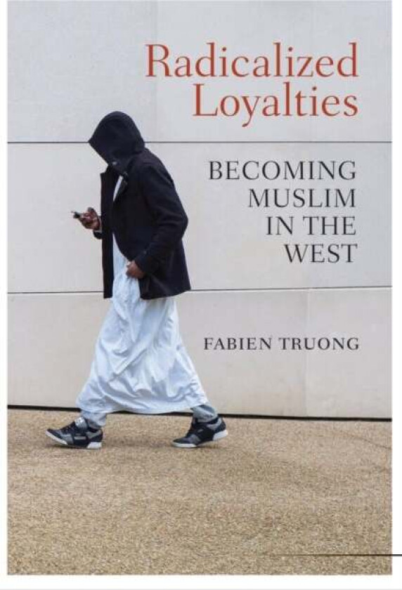 Radicalized Loyalties av Fabien Truong