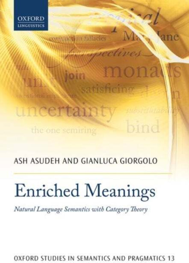 Enriched Meanings av Ash (Professor Department of Linguistics Asudeh