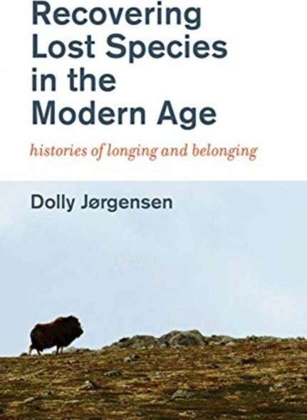 Recovering Lost Species in the Modern Age av Dolly (Professor University of Stavang Jorgensen