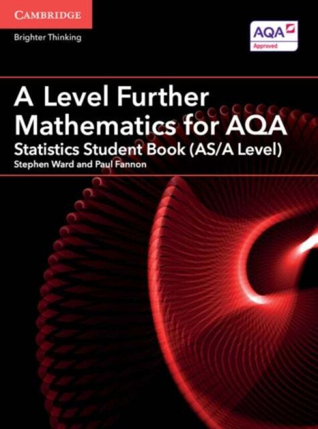 A Level Further Mathematics for AQA Statistics Student Book (AS/A Level) av Stephen Ward, Paul Fannon