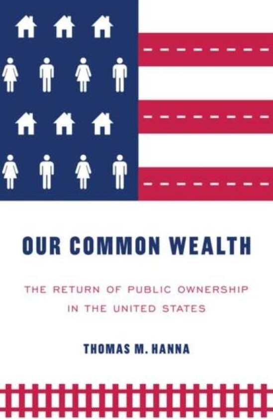 Our Common Wealth av Thomas M. Hanna