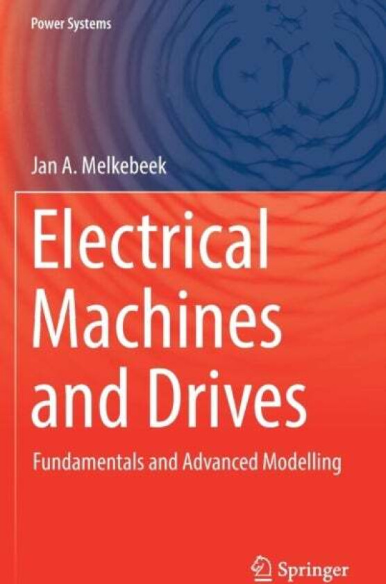 Electrical Machines and Drives av Jan A. Melkebeek