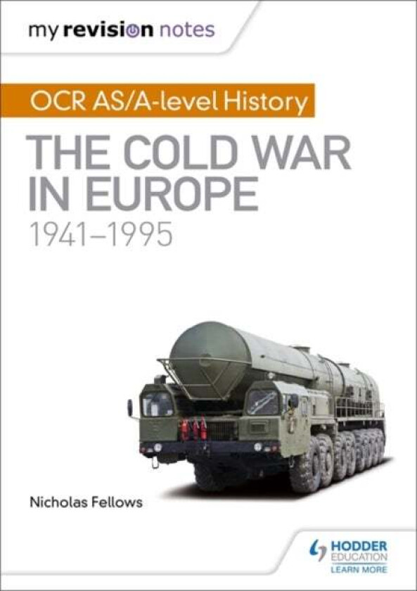 My Revision Notes: OCR AS/A-level History: The Cold War in Europe 1941-1995 av Nicholas Fellows, Mike Wells