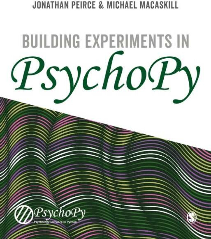 Building Experiments in PsychoPy av Jonathan Peirce, Michael MacAskill