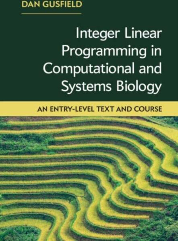 Integer Linear Programming in Computational and Systems Biology av Dan (University of California Davis) Gusfield
