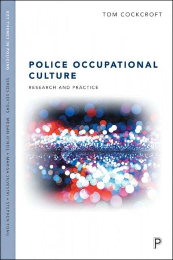 Police Occupational Culture av Tom (Leeds Beckett University) Cockcroft