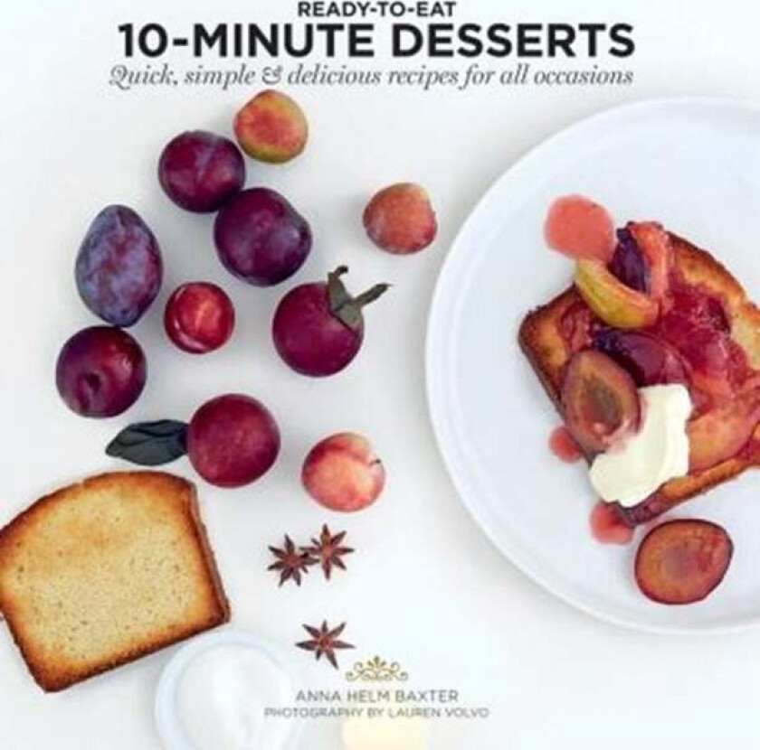 10-Minute Desserts av Anna Helm Baxter