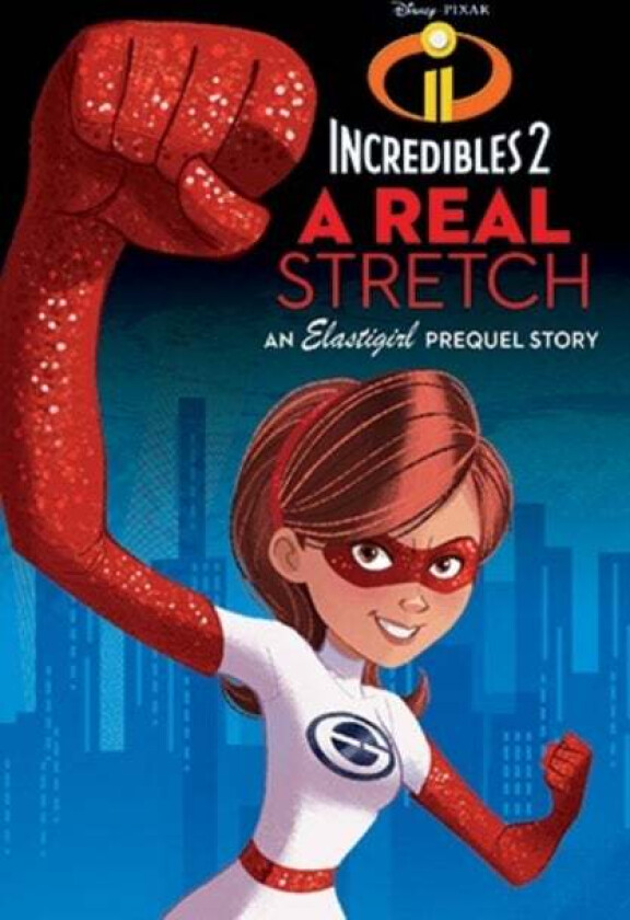 INCREDIBLES 2: A Real Stretch